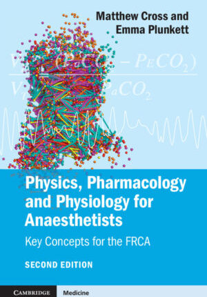 Physics, Pharmacology and Physiology for Anaesthetists:Key Concepts for the FRCA ebook
